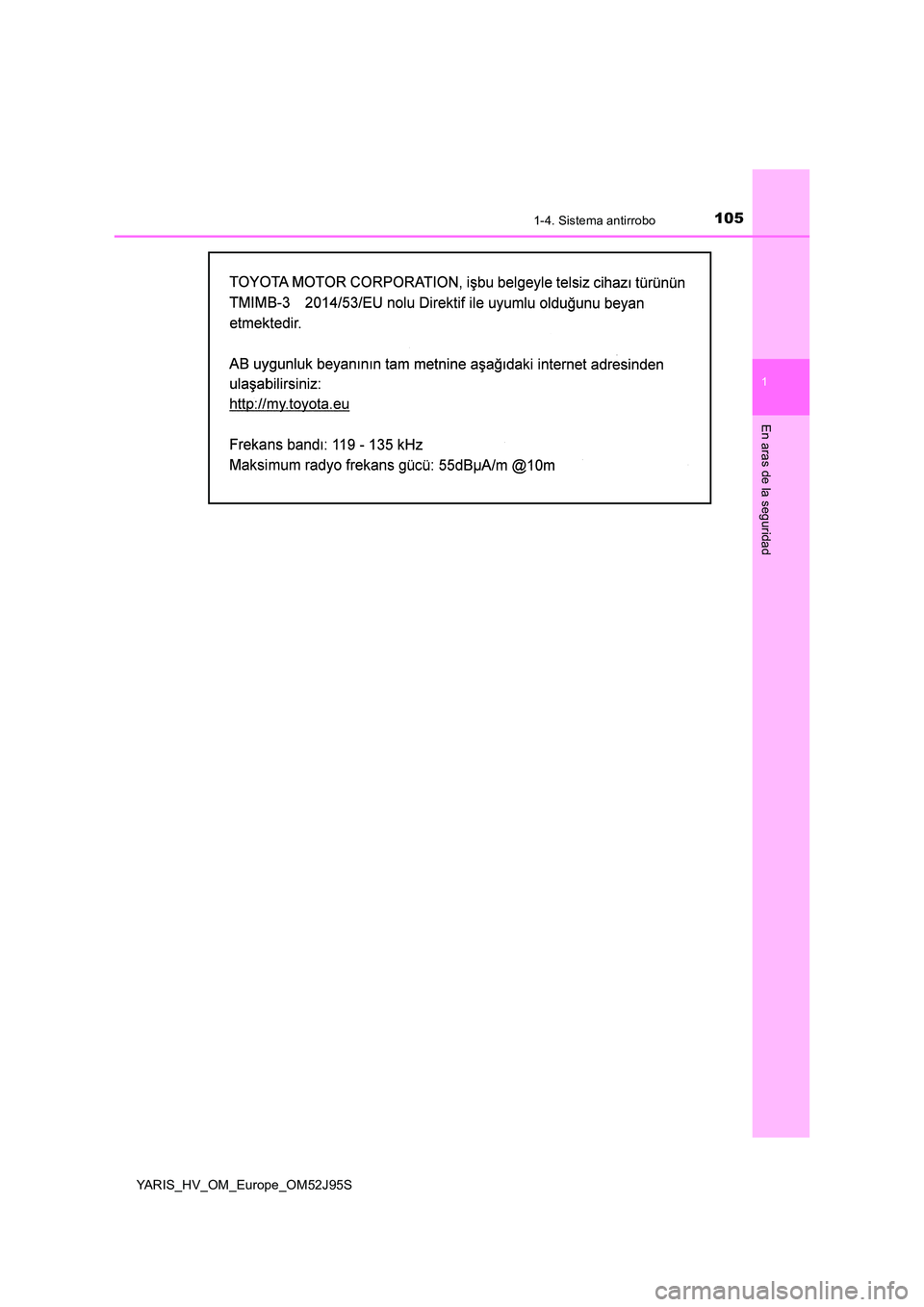 TOYOTA YARIS HATCHBACK 2018  Manual del propietario (in Spanish) 1051-4. Sistema antirrobo
1
En aras de la seguridad
YARIS_HV_OM_Europe_OM52J95S 