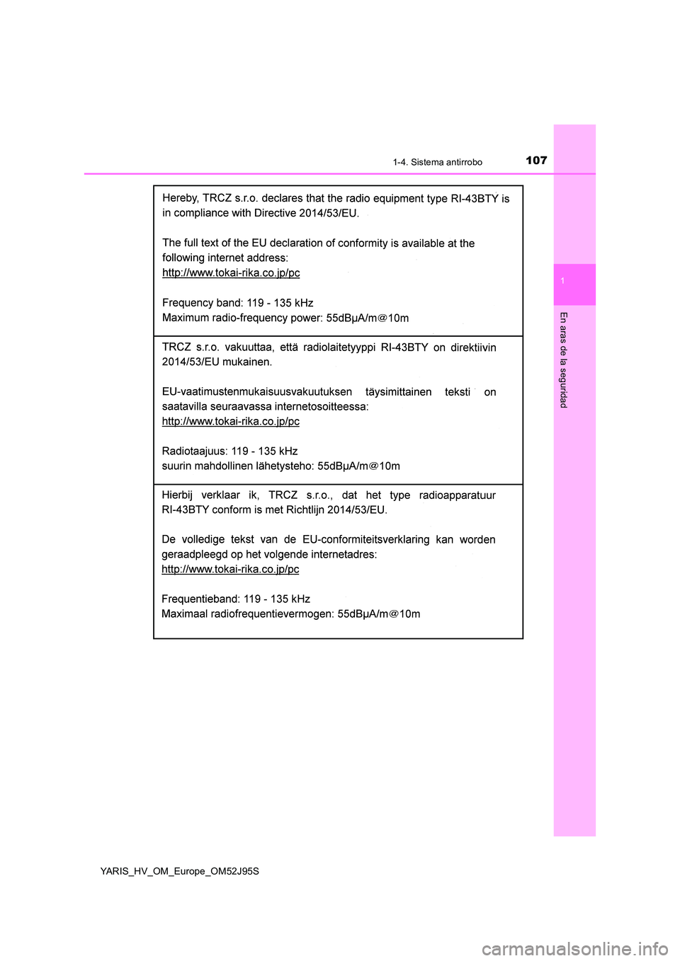 TOYOTA YARIS HATCHBACK 2018  Manual del propietario (in Spanish) 1071-4. Sistema antirrobo
1
En aras de la seguridad
YARIS_HV_OM_Europe_OM52J95S 