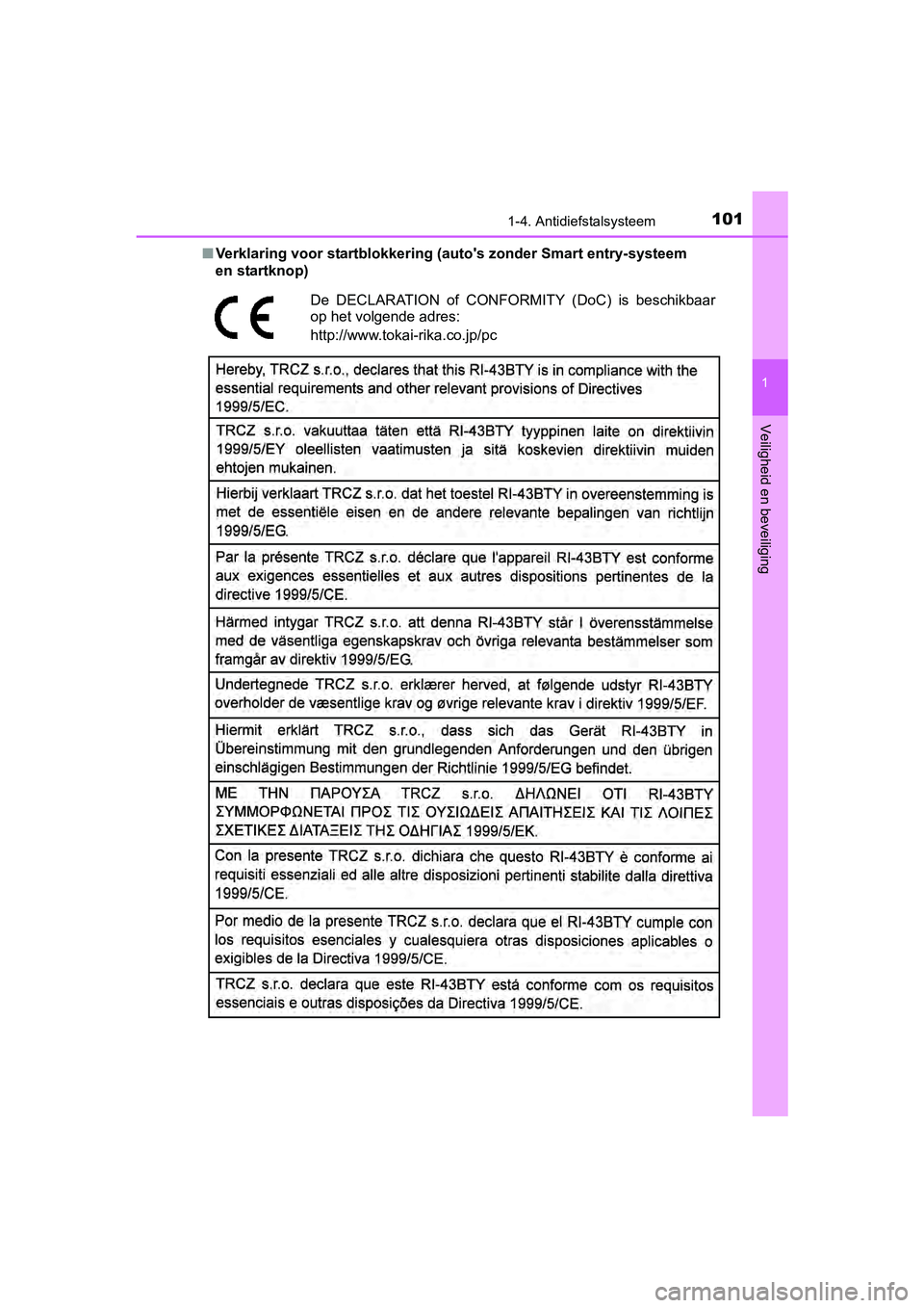 TOYOTA YARIS HATCHBACK 2017  Instructieboekje (in Dutch) 1011-4. Antidiefstalsysteem
1
Veiligheid en beveiliging
YARIS_HV_OM_Europe_OM52J66E■
Verklaring voor startblokkering (auto's zonder S mart entry-systeem 
en startknop)
De  DECLARATION  of  CONFO