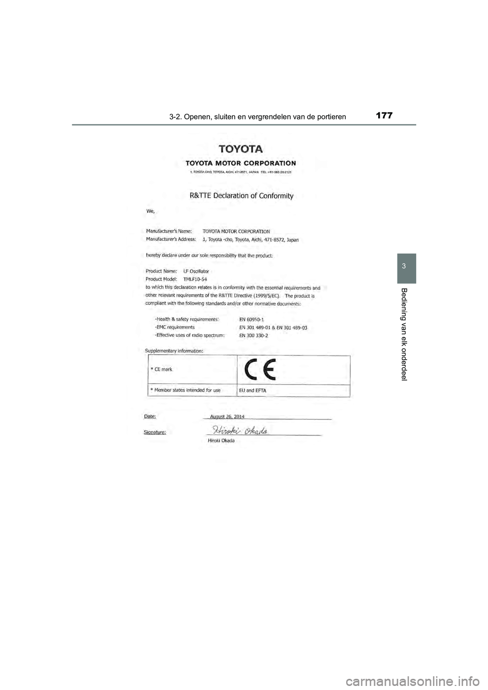 TOYOTA YARIS HATCHBACK 2017  Instructieboekje (in Dutch) 1773-2. Openen, sluiten en vergrendelen van de portieren
3
Bediening van elk onderdeel
YARIS_HV_OM_Europe_OM52J66E
YARIS_HV_OM_Europe_OM52J66E.book   Page 177  Tuesday, November 14, 2017  5:07 PM 