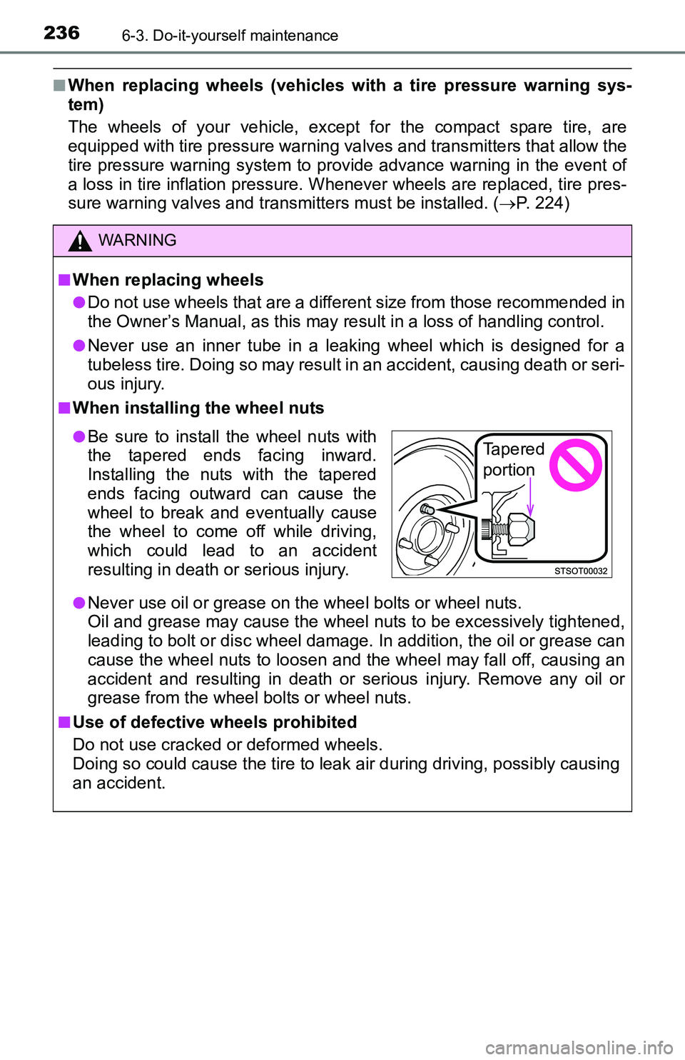 TOYOTA YARIS HATCHBACK 2016 Owners Manual 2366-3. Do-it-yourself maintenance
■When replacing wheels (vehicles with a tire pressure warning sys-
tem)
The wheels of your vehicle, except for the compact spare tire, are
equipped with tire press TOYOTA YARIS HATCHBACK 2016 Owners Manual 2366-3. Do-it-yourself maintenance
■When replacing wheels (vehicles with a tire pressure warning sys-
tem)
The wheels of your vehicle, except for the compact spare tire, are
equipped with tire press