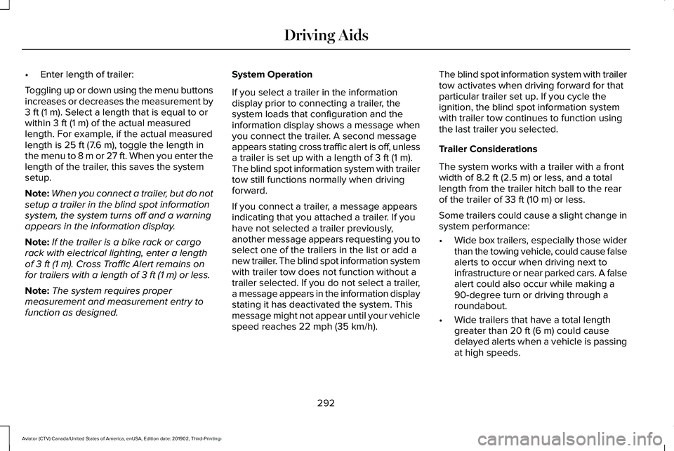 LINCOLN AVIATOR 2020  Owners Manual •
Enter length of trailer:
Toggling up or down using the menu buttons
increases or decreases the measurement by
3 ft (1 m). Select a length that is equal to or
within 3 ft (1 m) of the actual measur