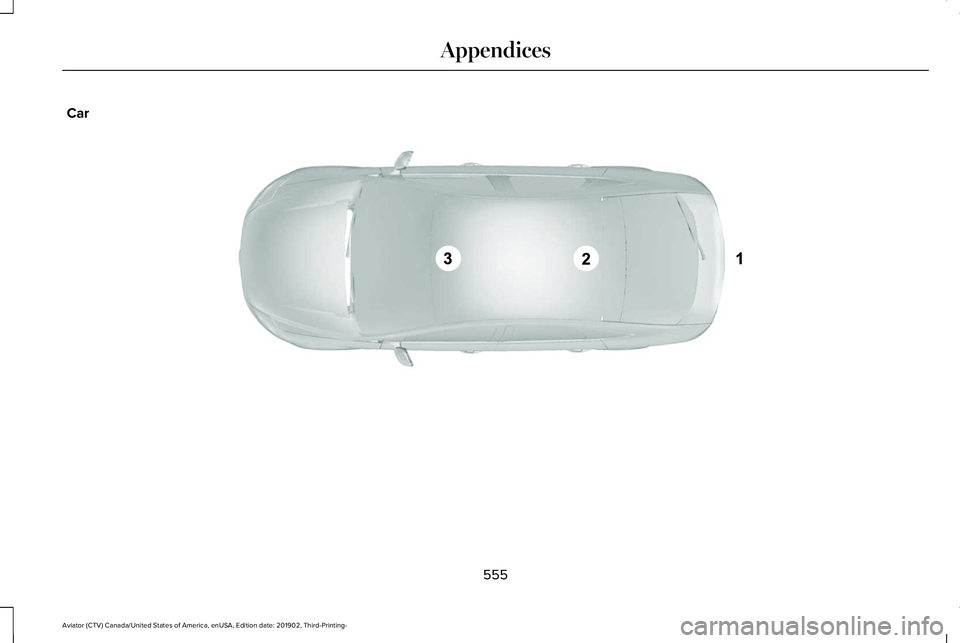 LINCOLN AVIATOR 2020  Owners Manual Car
555
Aviator (CTV) Canada/United States of America, enUSA, Edition date: 201902, Third-Printing- AppendicesE239120   