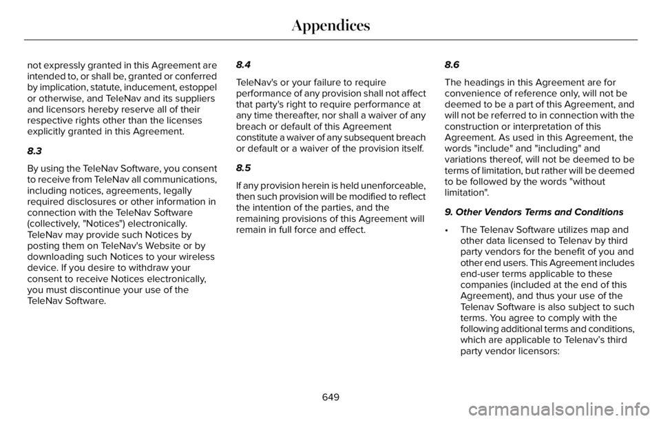 LINCOLN AVIATOR 2023  Owners Manual not expressly granted in this Agreement are
intended to, or shall be, granted or conferred
by implication, statute, inducement, estoppel
or otherwise, and TeleNav and its suppliers
and licensors hereb