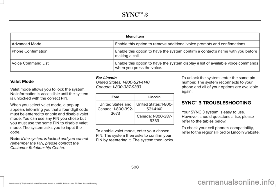 LINCOLN CONTINENTAL 2018  Owners Manual Menu Item
Enable this option to remove additional voice prompts and confirmations.Advanced Mode
Enable this option to have the system confirm a contact's name with you beforemaking a call.Phone Co