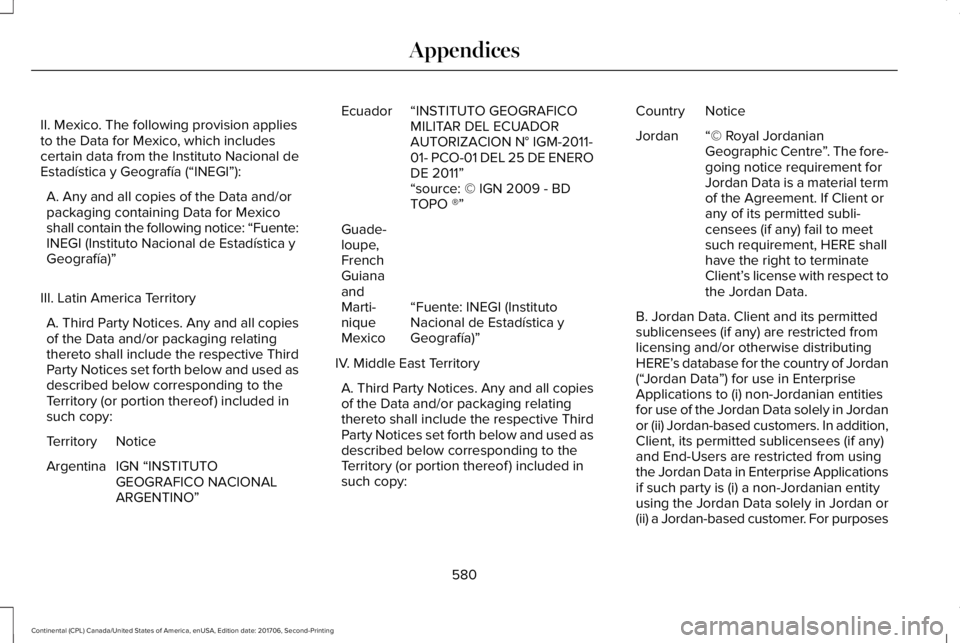 LINCOLN CONTINENTAL 2018  Owners Manual II. Mexico. The following provision appliesto the Data for Mexico, which includescertain data from the Instituto Nacional deEstadística y Geografía (“INEGI”):
A. Any and all copies of the Data a