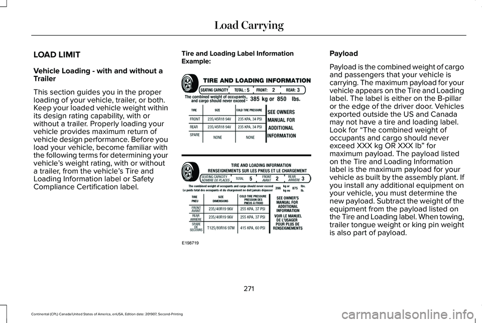 LINCOLN CONTINENTAL 2020  Owners Manual LOAD LIMIT
Vehicle Loading - with and without a
Trailer
This section guides you in the proper
loading of your vehicle, trailer, or both.
Keep your loaded vehicle weight within
its design rating capabi
