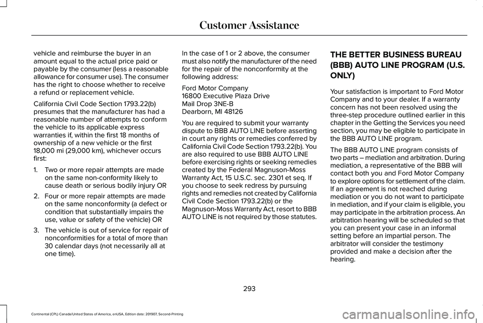LINCOLN CONTINENTAL 2020 Owners Manual vehicle and reimburse the buyer in an
amount equal to the actual price paid or
payable by the consumer (less a reasonable
allowance for consumer use). The consumer
has the right to choose whether to r LINCOLN CONTINENTAL 2020 Owners Manual vehicle and reimburse the buyer in an
amount equal to the actual price paid or
payable by the consumer (less a reasonable
allowance for consumer use). The consumer
has the right to choose whether to r