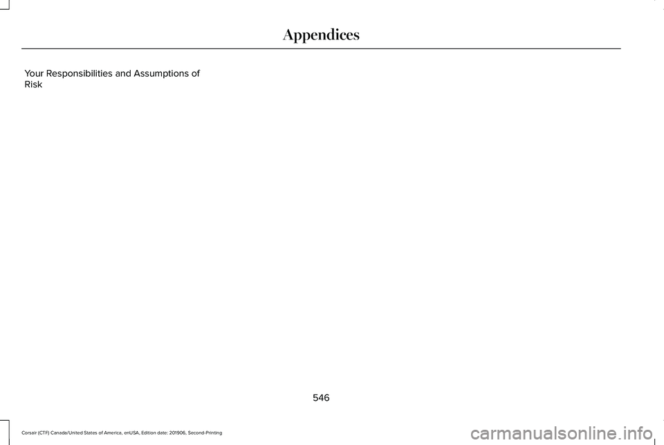 LINCOLN CORSAIR 2020  Owners Manual Your Responsibilities and Assumptions of
Risk
546
Corsair (CTF) Canada/United States of America, enUSA, Edition date: 201906, Second-Printing Appendices 