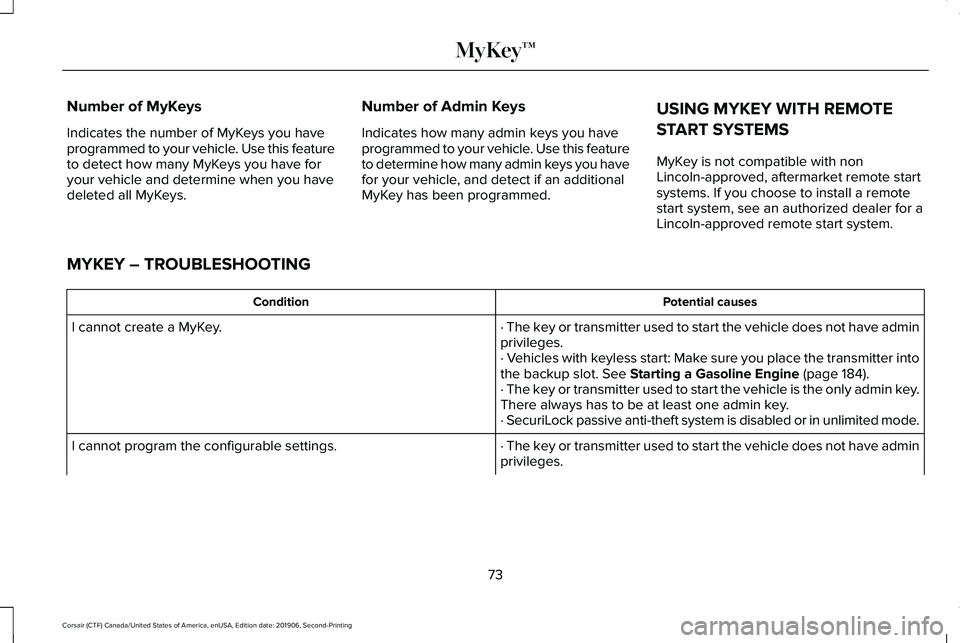 LINCOLN CORSAIR 2020  Owners Manual Number of MyKeys
Indicates the number of MyKeys you have
programmed to your vehicle. Use this feature
to detect how many MyKeys you have for
your vehicle and determine when you have
deleted all MyKeys