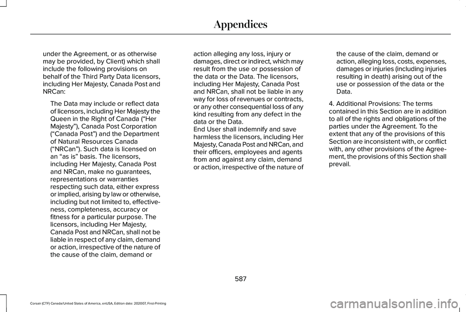 LINCOLN CORSAIR 2021  Owners Manual under the Agreement, or as otherwise
may be provided, by Client) which shall
include the following provisions on
behalf of the Third Party Data licensors,
including Her Majesty, Canada Post and
NRCan: