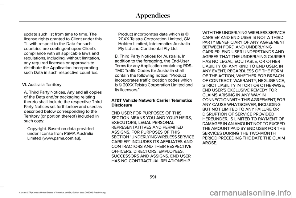 LINCOLN CORSAIR 2021  Owners Manual update such list from time to time. The
license rights granted to Client under this
TL with respect to the Data for such
countries are contingent upon Client’
s
compliance with all applicable laws a