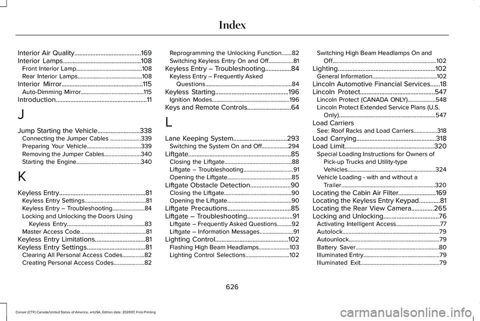 LINCOLN CORSAIR 2021  Owners Manual Interior Air Quality.........................................169
Interior Lamps................................................108
Front Interior Lamp.............................................108
R