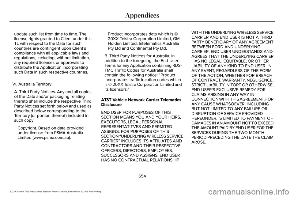 LINCOLN CORSAIR 2022  Owners Manual update such list from time to time. The
license rights granted to Client under this
TL with respect to the Data for such
countries are contingent upon Client’
s
compliance with all applicable laws a