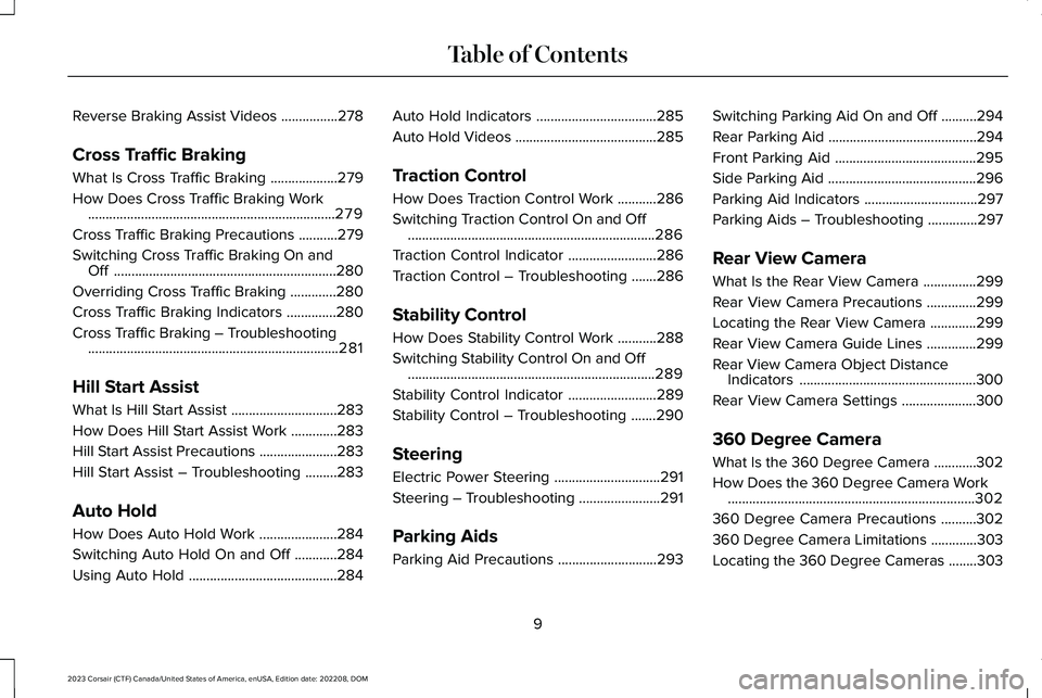 LINCOLN CORSAIR 2023  Owners Manual Reverse Braking Assist Videos................278
Cross Traffic Braking
What Is Cross Traffic Braking...................279
How Does Cross Traffic Braking Work..........................................