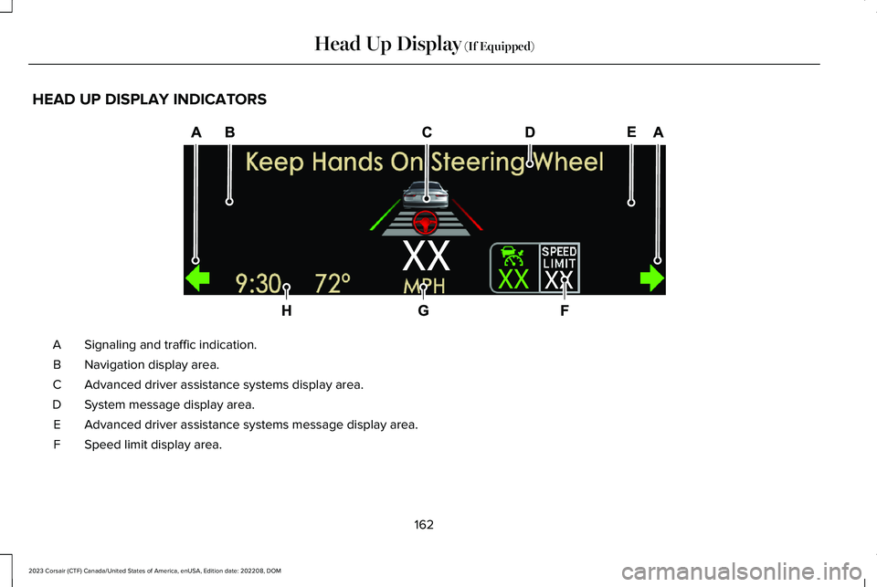 LINCOLN CORSAIR 2023  Owners Manual HEAD UP DISPLAY INDICATORS
Signaling and traffic indication.A
Navigation display area.B
Advanced driver assistance systems display area.C
System message display area.D
Advanced driver assistance syste