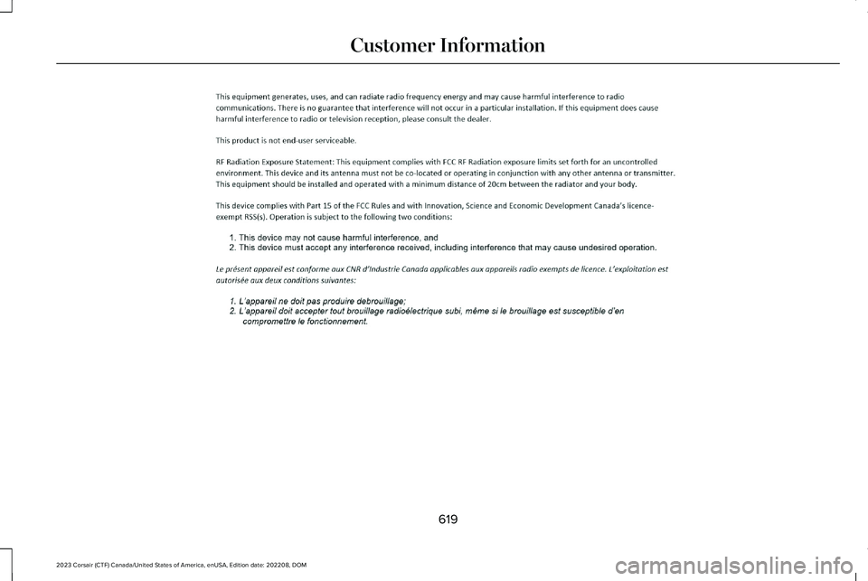 LINCOLN CORSAIR 2023  Owners Manual 619
2023 Corsair (CTF) Canada/United States of America, enUSA, Edition date: 202208, DOMCustomer InformationE357468   