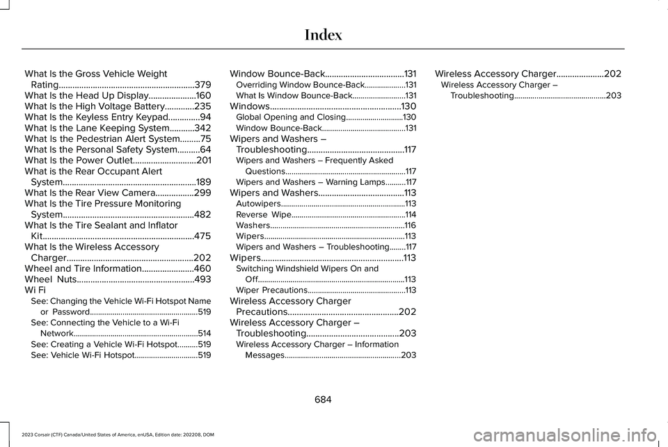 LINCOLN CORSAIR 2023  Owners Manual What Is the Gross Vehicle WeightRating............................................................379What Is the Head Up Display.....................160What Is the High Voltage Battery.............235