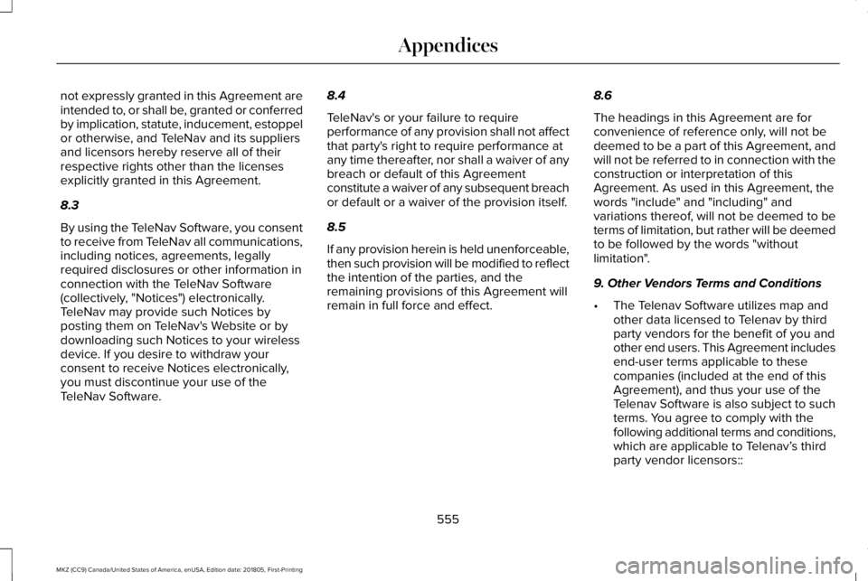 LINCOLN MKZ 2019 Owners Manual not expressly granted in this Agreement areintended to, or shall be, granted or conferredby implication, statute, inducement, estoppelor otherwise, and TeleNav and its suppliersand licensors hereby re LINCOLN MKZ 2019 Owners Manual not expressly granted in this Agreement areintended to, or shall be, granted or conferredby implication, statute, inducement, estoppelor otherwise, and TeleNav and its suppliersand licensors hereby re