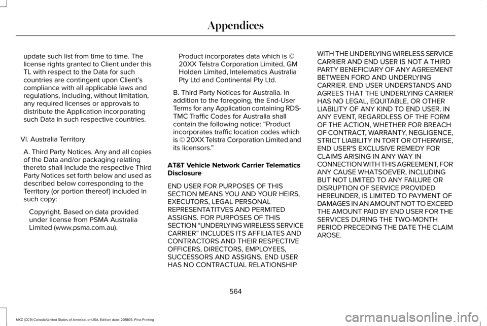 LINCOLN MKZ 2019 Owners Manual update such list from time to time. Thelicense rights granted to Client under thisTL with respect to the Data for suchcountries are contingent upon Client’scompliance with all applicable laws andreg LINCOLN MKZ 2019 Owners Manual update such list from time to time. Thelicense rights granted to Client under thisTL with respect to the Data for suchcountries are contingent upon Client’scompliance with all applicable laws andreg