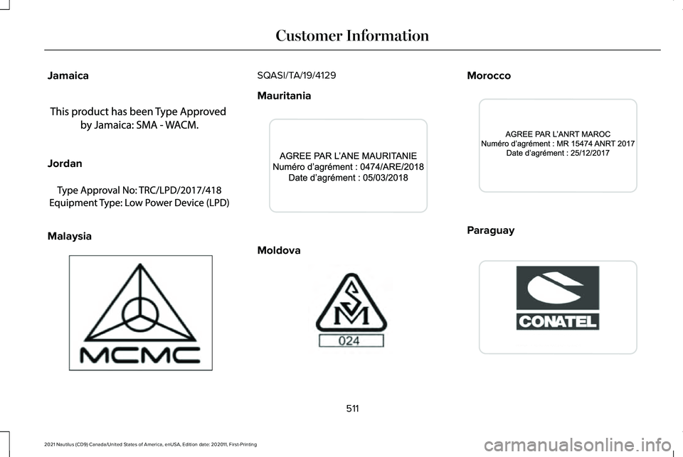 LINCOLN NAUTILUS 2021  Owners Manual Jamaica
Jordan
Malaysia SQASI/TA/19/4129
Mauritania
Moldova Morocco
Paraguay
511
2021 Nautilus (CD9) Canada/United States of America, enUSA, Edition date: 202011, First-Printing Customer InformationE3