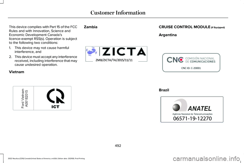 LINCOLN NAUTILUS 2022  Owners Manual This device complies with Part 15 of the FCCRules and with Innovation, Science andEconomic Development Canada’slicence-exempt RSS(s). Operation is subjectto the following two conditions:
1.This devi