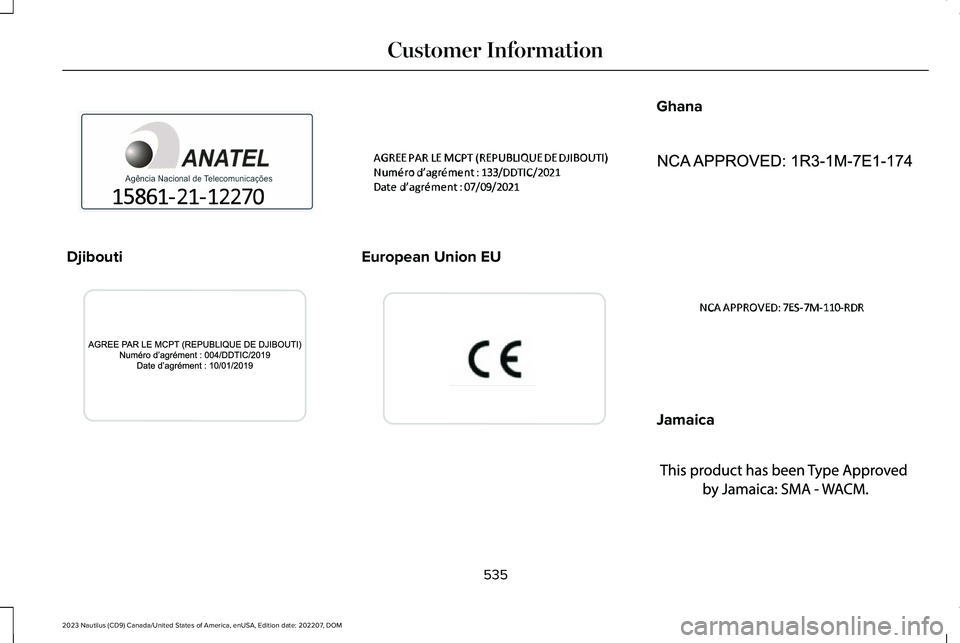 LINCOLN NAUTILUS 2023  Owners Manual DjiboutiEuropean Union EU
Ghana
Jamaica
535
2023 Nautilus (CD9) Canada/United States of America, enUSA, Edition date: 202207, DOMCustomer InformationE358713  E340823  E369022  E310043  E340522  E36333