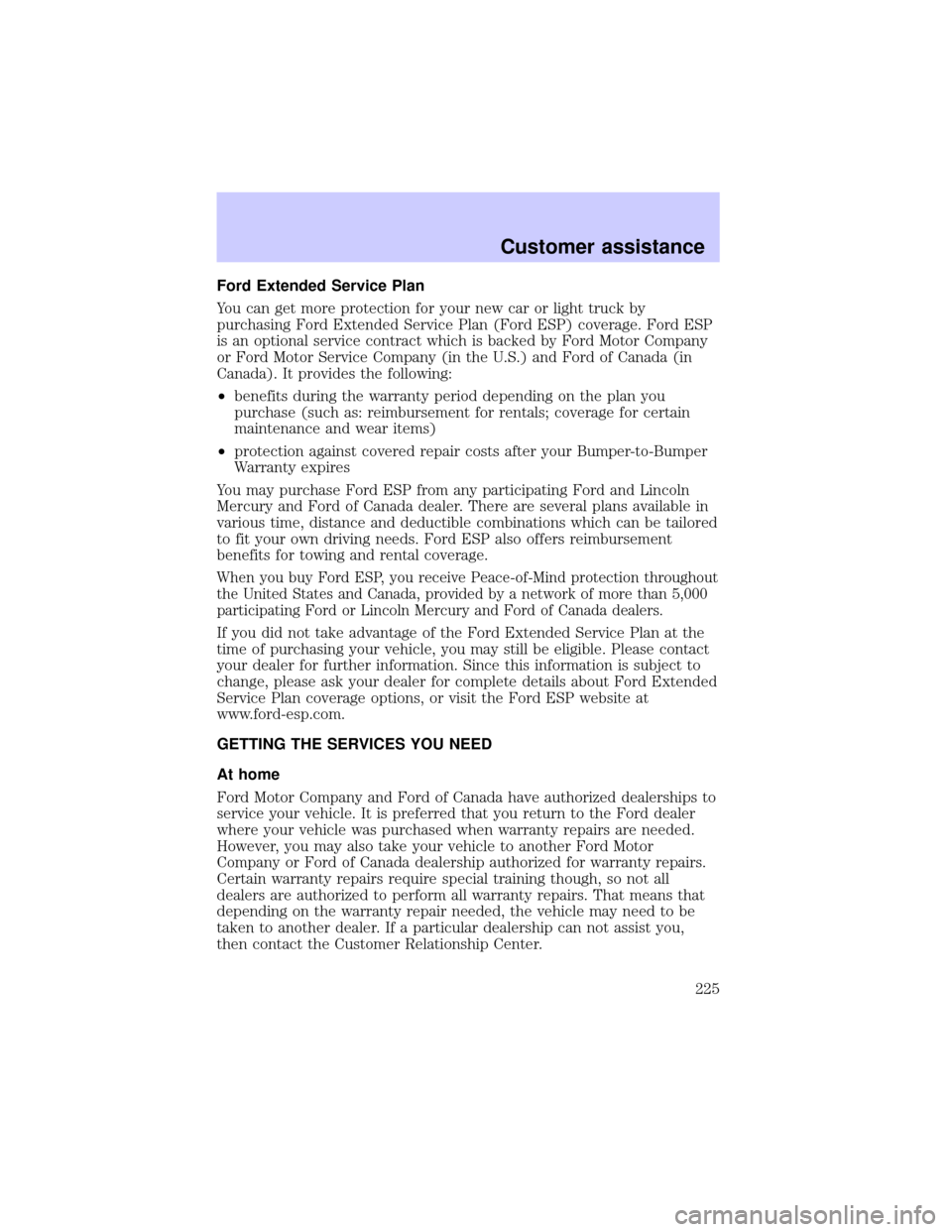 LINCOLN BLACKWOOD 2002  Owners Manual Ford Extended Service Plan
You can get more protection for your new car or light truck by
purchasing Ford Extended Service Plan (Ford ESP) coverage. Ford ESP
is an optional service contract which is b