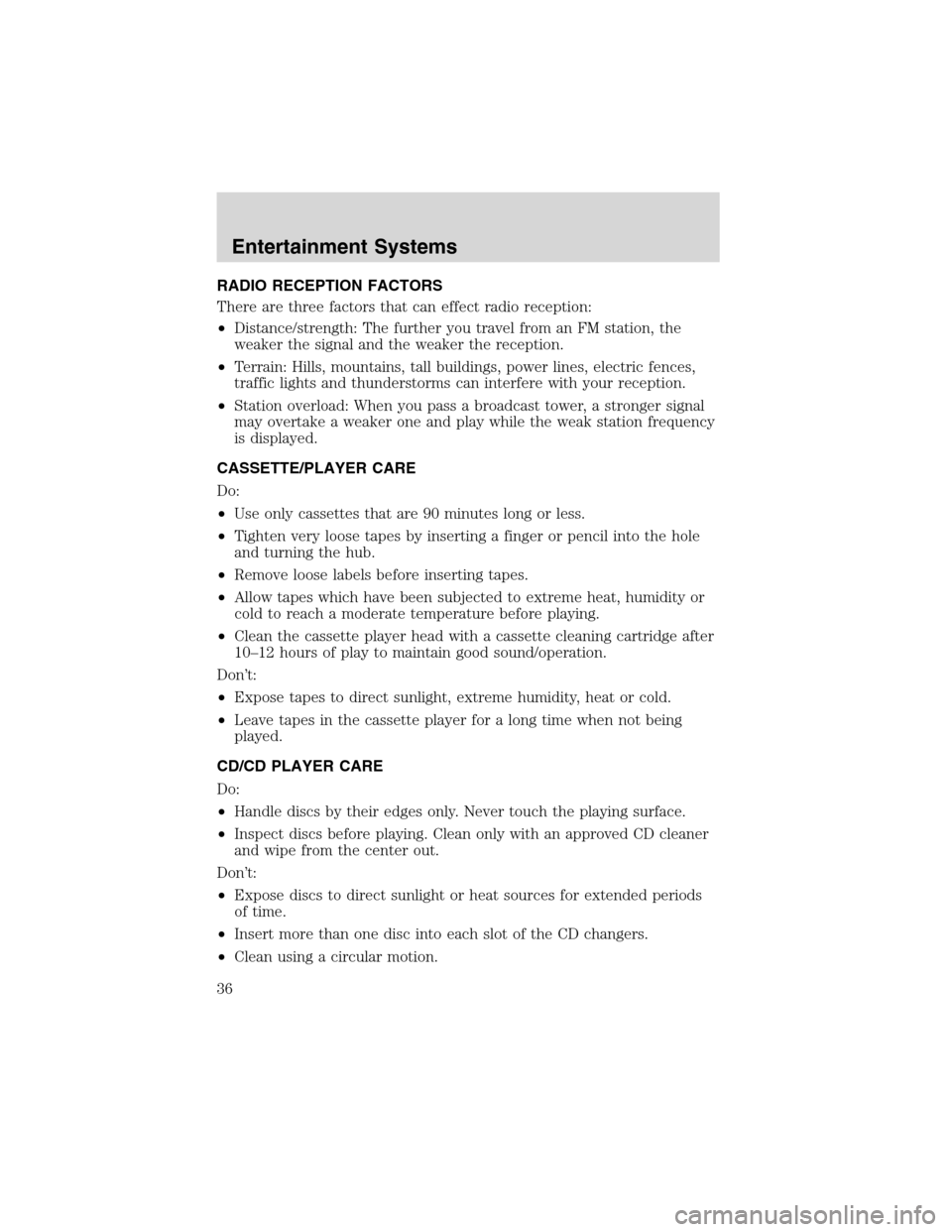 LINCOLN BLACKWOOD 2003  Owners Manual RADIO RECEPTION FACTORS
There are three factors that can effect radio reception:
•Distance/strength: The further you travel from an FM station, the
weaker the signal and the weaker the reception.
