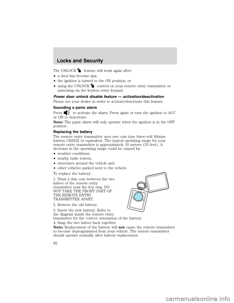LINCOLN BLACKWOOD 2003 Owners Manual The UNLOCKfeature will work again after:
•a door has become ajar,
•the ignition is turned to the ON position, or
•using the UNLOCK
control on your remote entry transmitter or
unlocking via the k LINCOLN BLACKWOOD 2003 Owners Manual The UNLOCKfeature will work again after:
•a door has become ajar,
•the ignition is turned to the ON position, or
•using the UNLOCK
control on your remote entry transmitter or
unlocking via the k