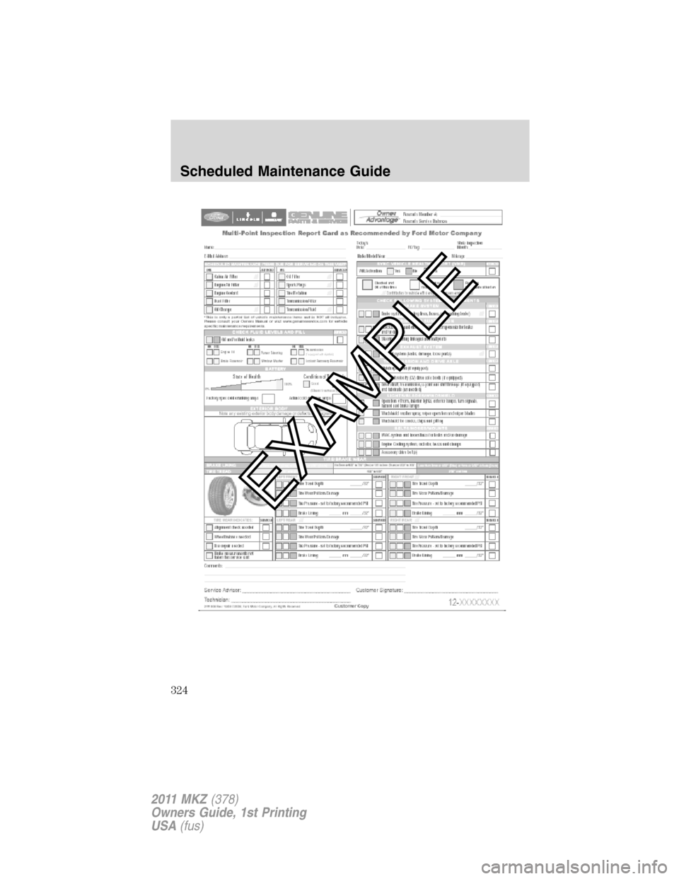 LINCOLN MKZ 2011  Owners Manual Scheduled Maintenance Guide
324
2011 MKZ(378)
Owners Guide, 1st Printing
USA(fus) 