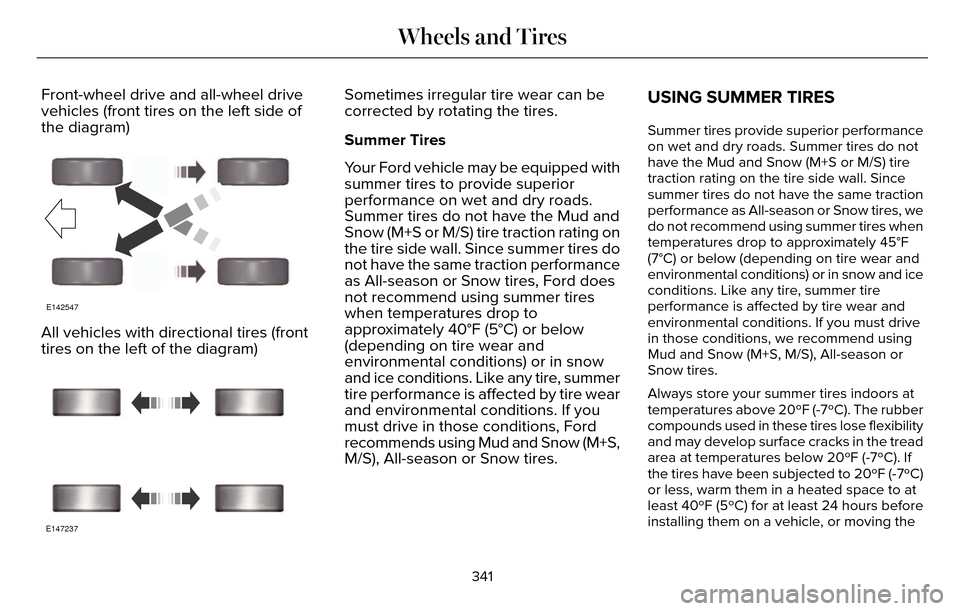 LINCOLN MKZ 2016 Owners Manual Front-wheel drive and all-wheel drive
vehicles (front tires on the left side of
the diagram)
E142547
All vehicles with directional tires (front
tires on the left of the diagram)
E147237
Sometimes irre LINCOLN MKZ 2016 Owners Manual Front-wheel drive and all-wheel drive
vehicles (front tires on the left side of
the diagram)
E142547
All vehicles with directional tires (front
tires on the left of the diagram)
E147237
Sometimes irre
