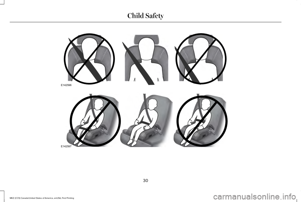 LINCOLN MKZ 2017  Owners Manual 30
MKZ (CC9) Canada/United States of America, enUSA, First Printing Child SafetyE142596 E142597  
