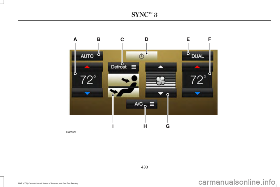 LINCOLN MKZ 2017  Owners Manual 433
MKZ (CC9) Canada/United States of America, enUSA, First Printing SYNC™ 3E227323  