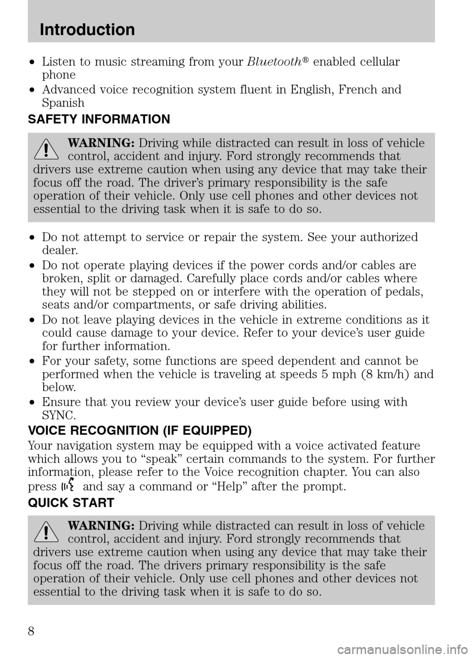 LINCOLN NAVIGATOR 2009 Navigation Manual •Listen to music streaming from your Bluetoothenabled cellular
phone
• Advanced voice recognition system fluent in English, French and
Spanish
SAFETY INFORMATION
WARNING: Driving while dist LINCOLN NAVIGATOR 2009 Navigation Manual •Listen to music streaming from your Bluetoothenabled cellular
phone
• Advanced voice recognition system fluent in English, French and
Spanish
SAFETY INFORMATION
WARNING: Driving while dist