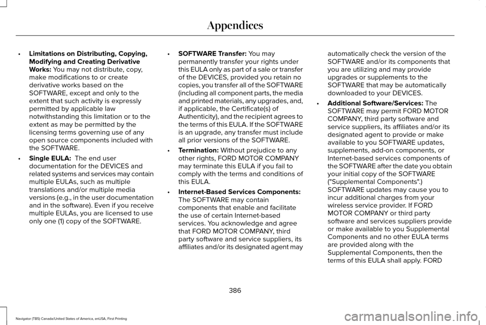 LINCOLN NAVIGATOR 2016 Owners Manual •
Limitations on Distributing, Copying,
Modifying and Creating Derivative
Works: You may not distribute, copy,
make modifications to or create
derivative works based on the
SOFTWARE, except and only LINCOLN NAVIGATOR 2016 Owners Manual •
Limitations on Distributing, Copying,
Modifying and Creating Derivative
Works: You may not distribute, copy,
make modifications to or create
derivative works based on the
SOFTWARE, except and only