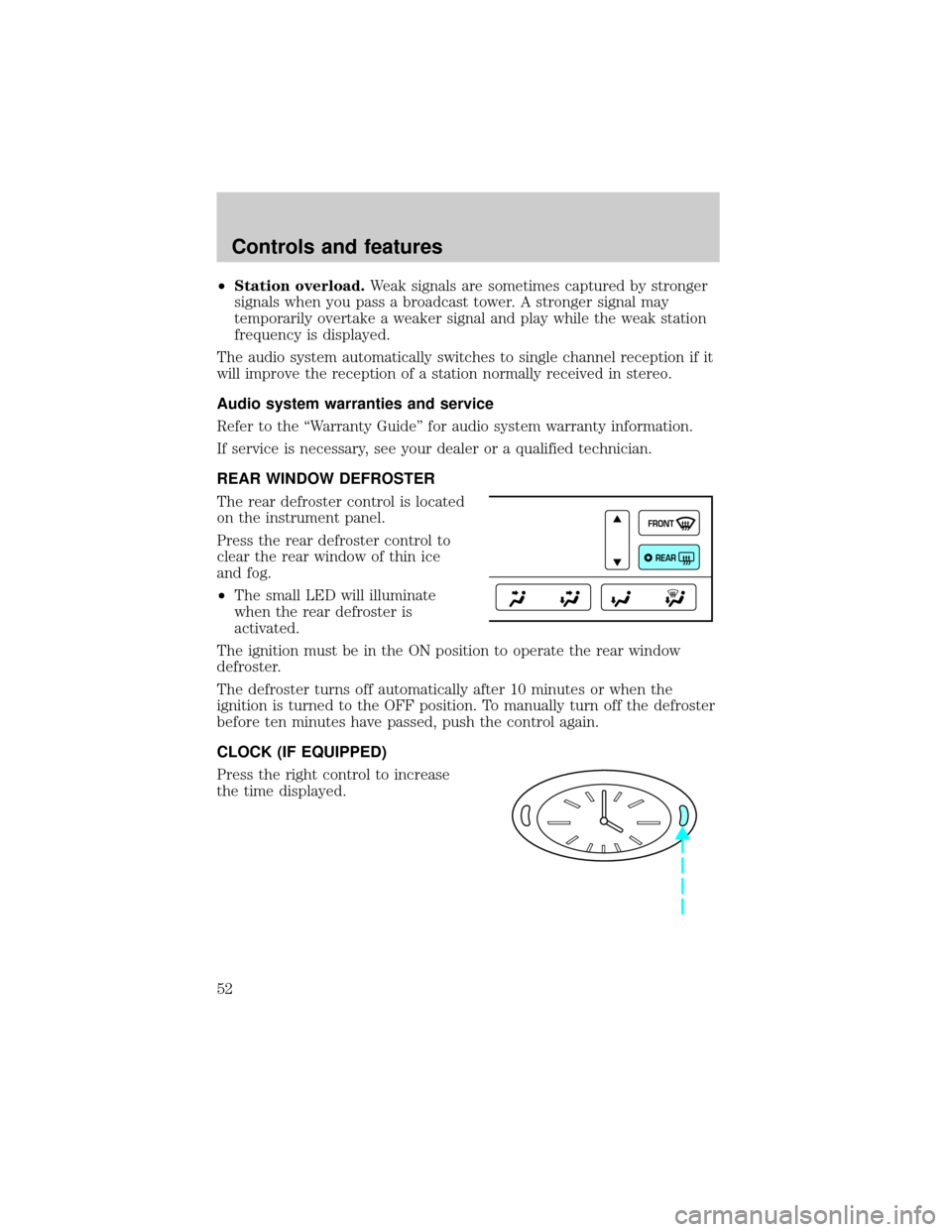 LINCOLN TOWN CAR 1999 Owners Manual ²Station overload.Weak signals are sometimes captured by stronger
signals when you pass a broadcast tower. A stronger signal may
temporarily overtake a weaker signal and play while the weak station
f LINCOLN TOWN CAR 1999 Owners Manual ²Station overload.Weak signals are sometimes captured by stronger
signals when you pass a broadcast tower. A stronger signal may
temporarily overtake a weaker signal and play while the weak station
f