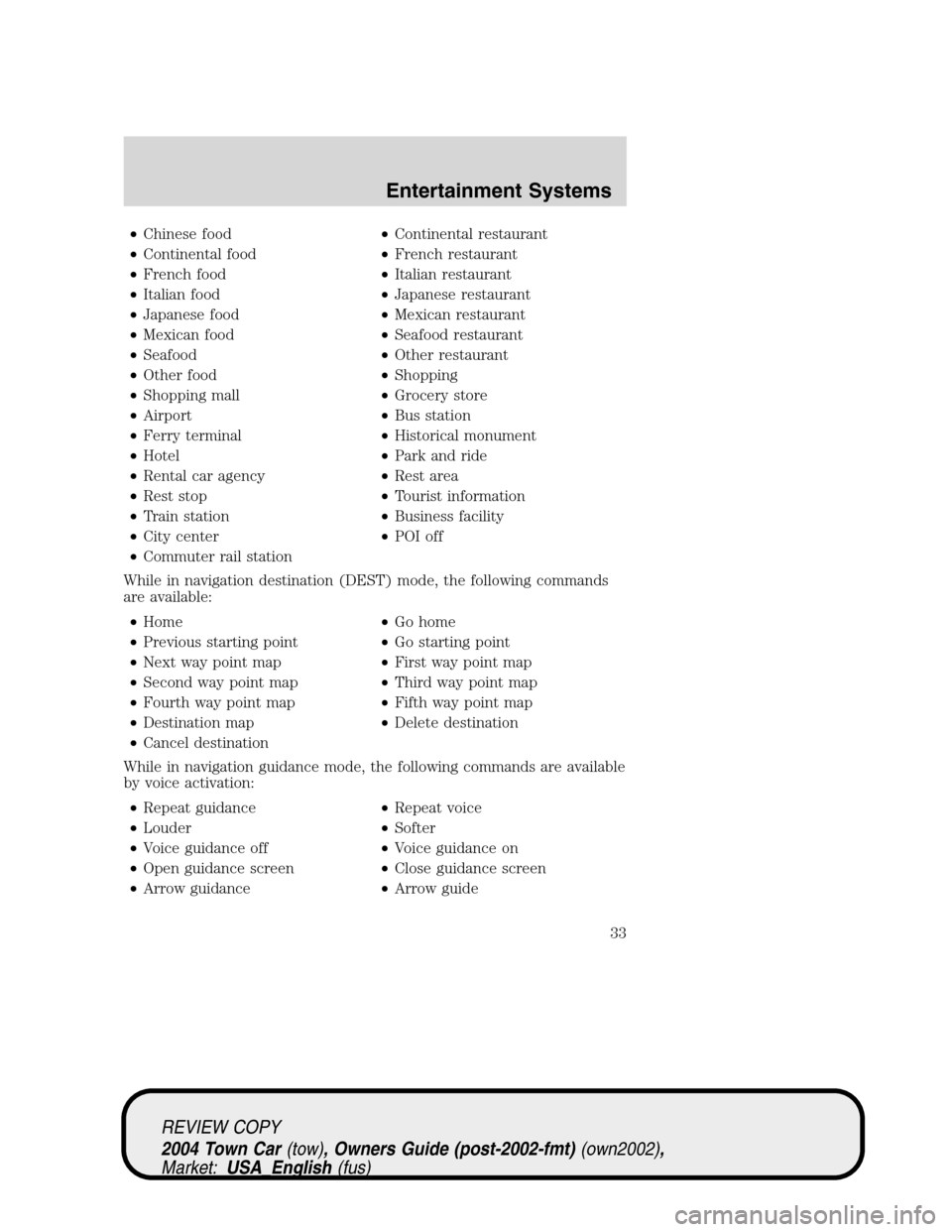 LINCOLN TOWN CAR 2004 Owners Manual •Chinese food•Continental restaurant
•Continental food•French restaurant
•French food•Italian restaurant
•Italian food•Japanese restaurant
•Japanese food•Mexican restaurant
•Mexi LINCOLN TOWN CAR 2004 Owners Manual •Chinese food•Continental restaurant
•Continental food•French restaurant
•French food•Italian restaurant
•Italian food•Japanese restaurant
•Japanese food•Mexican restaurant
•Mexi