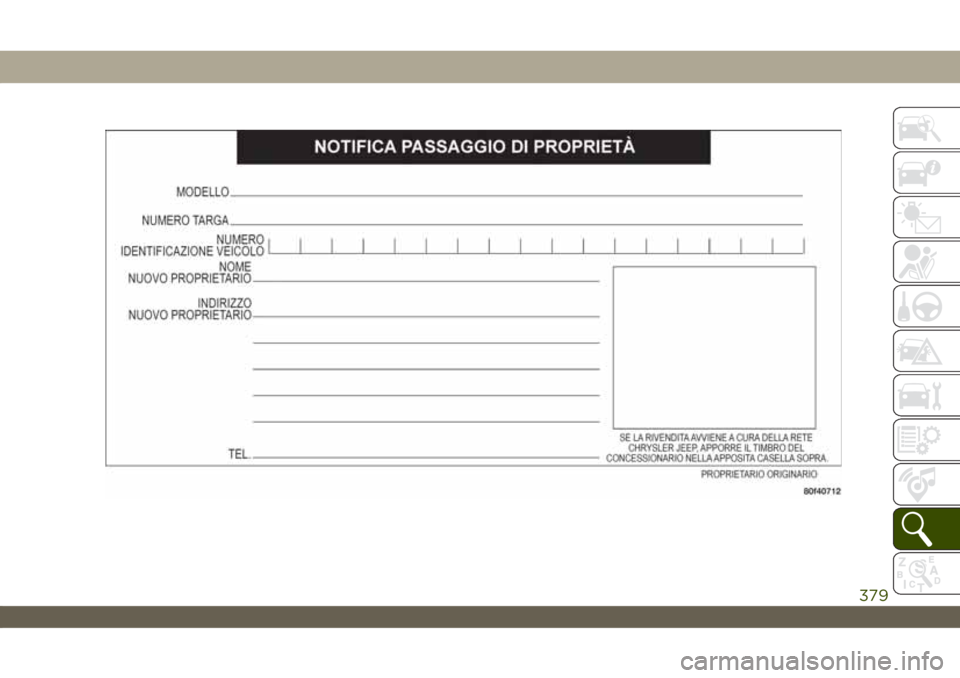 JEEP WRANGLER UNLIMITED 2019  Libretto Uso Manutenzione (in Italian) 379 