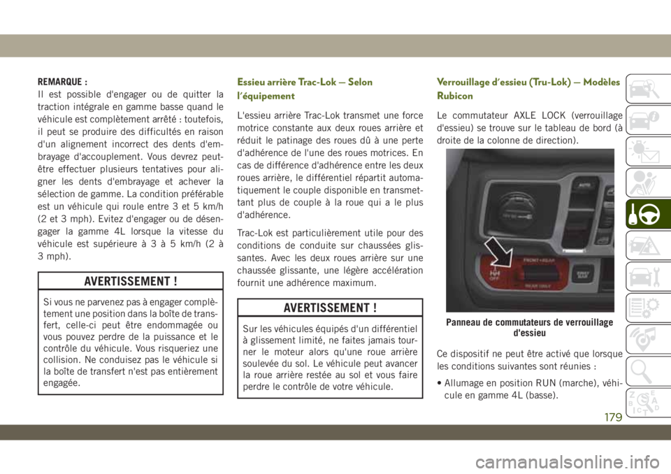 JEEP WRANGLER 2DOORS 2019 Notice dentretien (in French) REMARQUE :
Il est possible d'engager ou de quitter la
traction intégrale en gamme basse quand le
véhicule est complètement arrêté : toutefois,
il peut se produire des difficultés en raison
d JEEP WRANGLER 2DOORS 2019 Notice dentretien (in French) REMARQUE :
Il est possible d'engager ou de quitter la
traction intégrale en gamme basse quand le
véhicule est complètement arrêté : toutefois,
il peut se produire des difficultés en raison
d