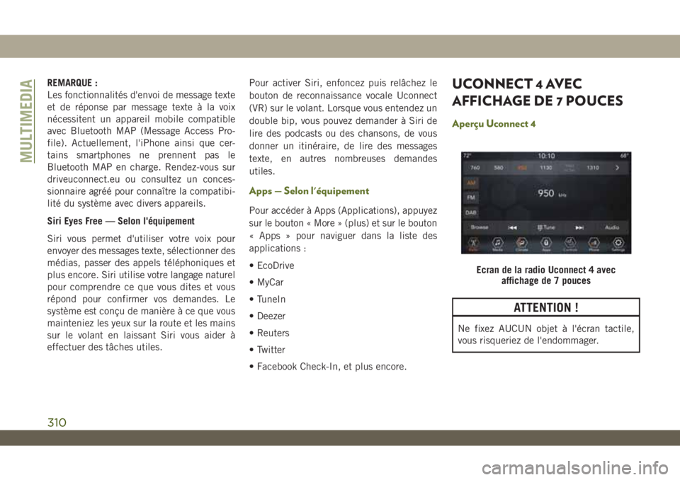 JEEP WRANGLER 2DOORS 2019 Notice dentretien (in French) REMARQUE :
Les fonctionnalités d'envoi de message texte
et de réponse par message texte à la voix
nécessitent un appareil mobile compatible
avec Bluetooth MAP (Message Access Pro-
file). Actue JEEP WRANGLER 2DOORS 2019 Notice dentretien (in French) REMARQUE :
Les fonctionnalités d'envoi de message texte
et de réponse par message texte à la voix
nécessitent un appareil mobile compatible
avec Bluetooth MAP (Message Access Pro-
file). Actue