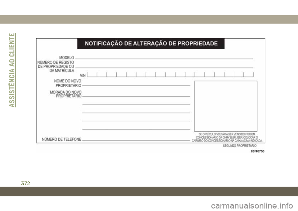 JEEP WRANGLER 2DOORS 2018  Manual de Uso e Manutenção (in Portuguese) ASSISTÊNCIA AO CLIENTE
372 