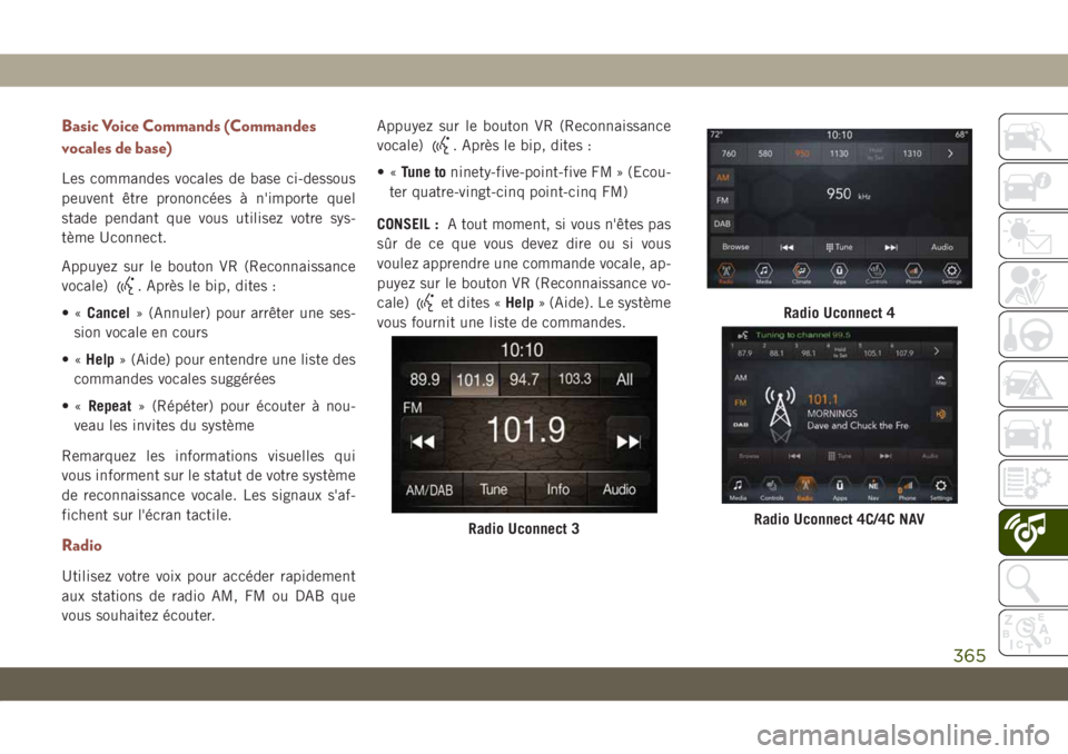 JEEP COMPASS 2019  Notice dentretien (in French) Basic Voice Commands (Commandes
vocales de base)
Les commandes vocales de base ci-dessous
peuvent être prononcées à n'importe quel
stade pendant que vous utilisez votre sys-
tème Uconnect.
App