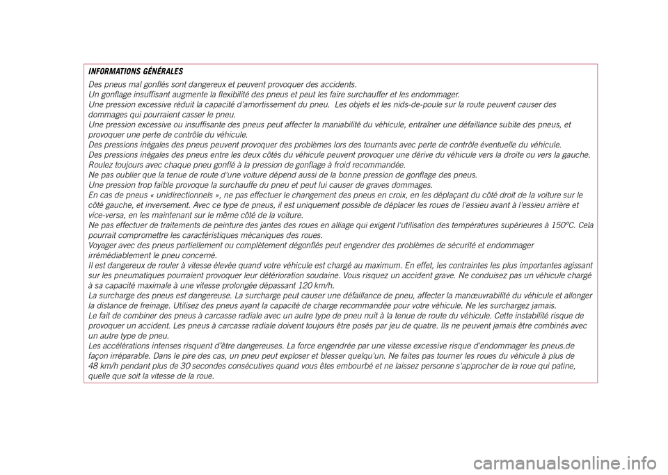 JEEP COMPASS 2021  Notice dentretien (in French) INFORMATIONS GÉNÉRALES
Des pneus mal gonflés sont dangereux et peuvent provoquer des acciden\
ts.
Un gonflage insuffisant augmente la flexibilité des pneus et peut les\
 faire surchauffer et les e