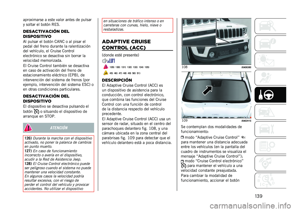 JEEP RENEGADE 2021  Manual de Empleo y Cuidado (in Spanish) ����	����A��
�	��� �	 ���� ��	��� �	���� �� �����	�
�
 �����	� �� �%���(� �*�$��
������������� ���
�����	������	
�=� �����	� ��
