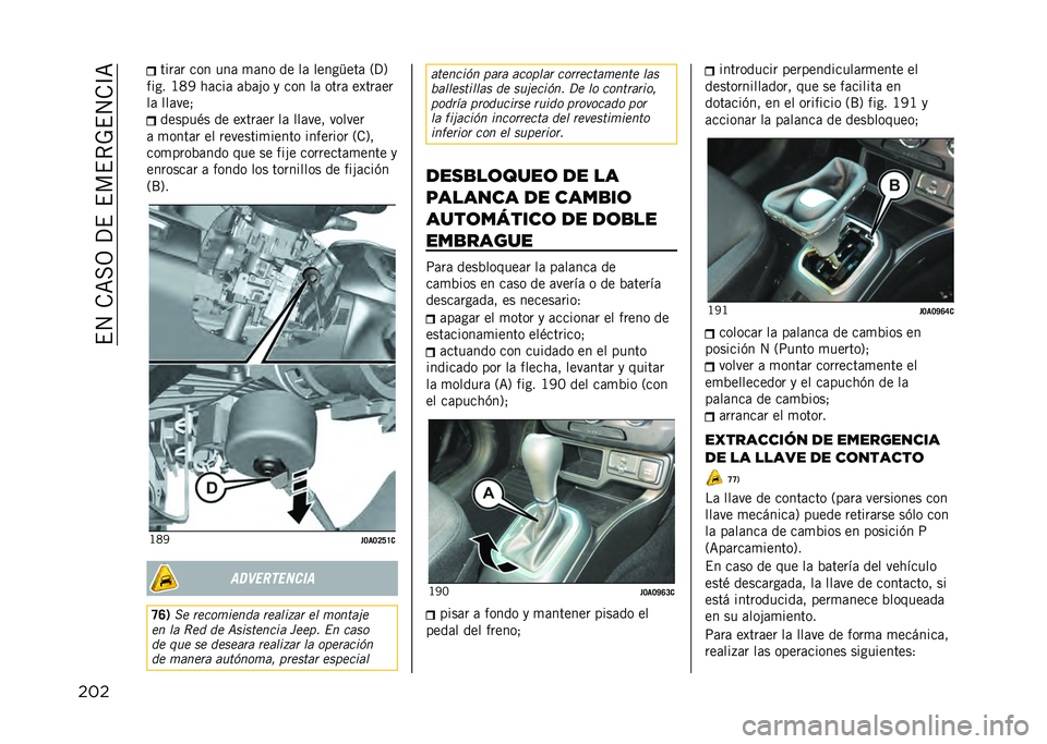JEEP RENEGADE 2021  Manual de Empleo y Cuidado (in Spanish) ��$�4��.�=��3��?�$��$��$�*�-�$�4�.�C�=
��� ����	� ��� ���	 �
�	�� �� ��	 �����]���	 �2�?�5
���� �B�9�6 ��	���	 �	�%�	�#� �
 ��� ��	 ����	 ��A���	��
��
