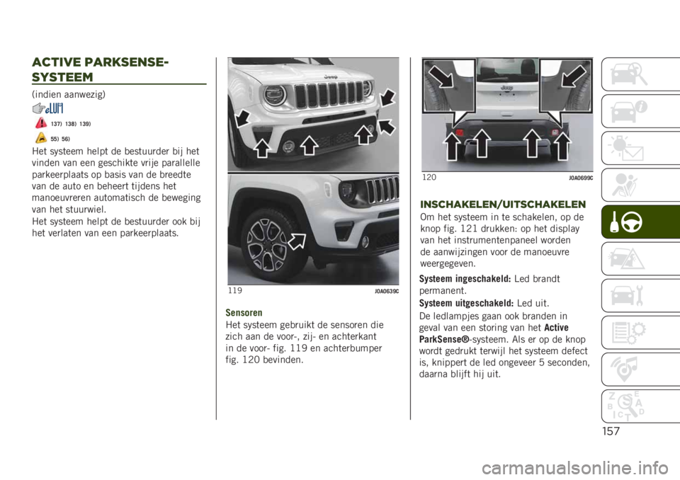 JEEP RENEGADE 2019  Instructieboek (in Dutch) "’)
!$&’0* 8!-/1*"1*<
191&**7
�<������ ���������=
�D�=�C�. �D�=�E�. �D�=�I�.
�F�F�. �F�A�.
�#��	 ��!��	��� �����	 �� �
���	���
���
 �
�� ���	
�����