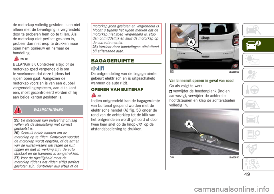 JEEP RENEGADE 2019  Instructieboek (in Dutch) &!
�� ���	��
��� �������� ������	�� �� �� ����	
������ ���	 �� �
���������� �� ���
��
������
����
 �	� ��
��
��
�� ��� �� �	�