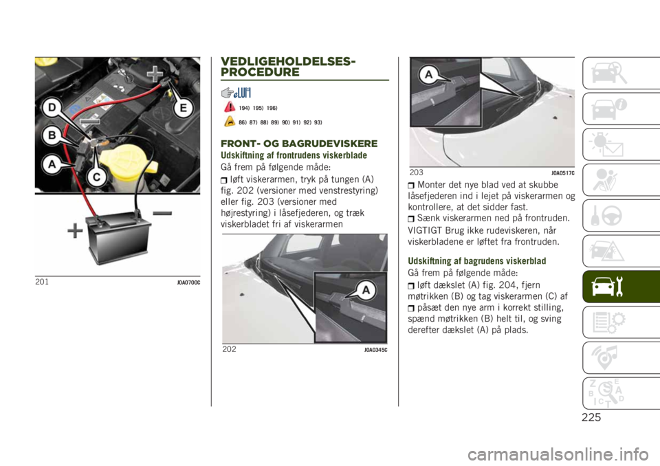 JEEP RENEGADE 2019  Brugs- og vedligeholdelsesvejledning (in Danish) $$’
�,�2�<��<��<�C�<�<�-
5’2$)+’3/$2’$!’!<
1-/;’2%-’
�D�H�B�* �D�H�F�* �D�H�A�*
�E�A�* �E�C�* �E�E�* �E�H�* �H�<�* �H�D�* �H�=�* �H�>�*
.-/*(< /+ &#+-%2’5)!"’-’
�I�	�����