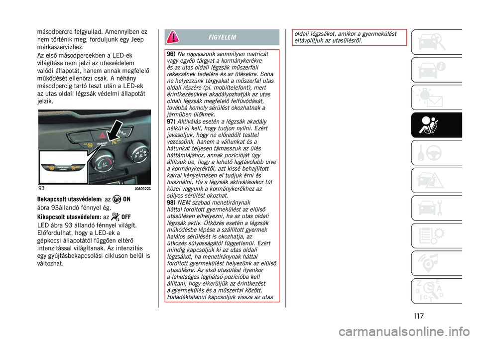JEEP RENEGADE 2021  Kezelési és karbantartási útmutató (in Hungarian) ���
�����&������ �)���������&�! �*���
�
���(��
 ��
�
�� �����
�
�� ���� �)���&�����
� ��� ����
���������� ������!
�*� ����. ���